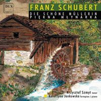 Krzysztof Szmyt - Schubert: Die schöne Müllerin