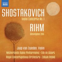Jaap van Zweden - Shostakovich: Violin Concerto No. 1 - Rihm: Gesungene Zeit