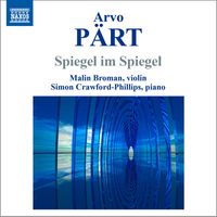 Malin Broman, Simon Crawford-Phillips - Pärt: Spiegel im Spiegel (Version for Violin and Piano)
