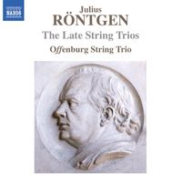 Offenburg String Trio - Röntgen: The Late String Trio