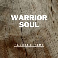 Warrior Soul - Talking Time
