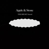 Apple & Stone - Accord (The Mix Set)