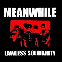 Meanwhile - Lawless Solidarity (Explicit)