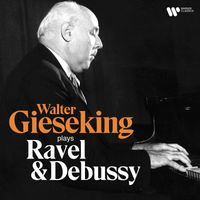 Walter Gieseking - Walter Gieseking Plays Ravel & Debussy