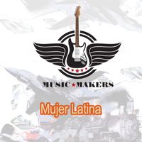 Music Makers - Mujer Latina