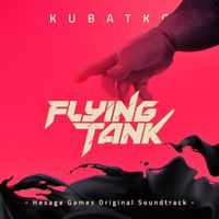Kubatko - Flying Tank (Hexage Games Original Soundtrack)