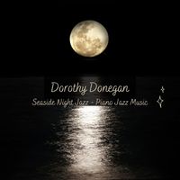 Dorothy Donegan - Dorothy Donegan: Seaside Night Jazz - Piano Jazz Music