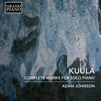 Adam Johnson - Kuula: Complete Works for Solo Piano