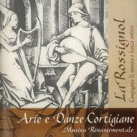 La Rossignol - Arie e danze cortigiane