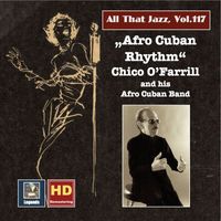 Chico O'Farrill - All that Jazz, Vol. 117: Afro-Cuban Rhythm - Chico O'Farrill (2019 Remaster)