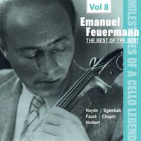 Emanuel Feuermann - Milestones of a Cello Legend: The Best of the Best - Emanuel Feuermann, Vol. 8