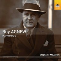 Stephanie McCallum - Agnew: Piano Music