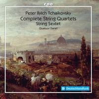 Quatuor Danel - Tchaikovsky: String Quartets Nos. 1-3 & Souvenir de Florence, Op. 70