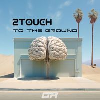 2Touch - To The Ground