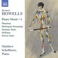 Matthew Schellhorn - Howells: Piano Music, Vol. 1