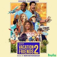 Mark Mothersbaugh - Vacation Friends 2 (Original Soundtrack)