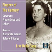 Lisa Della Casa - Schumann & Strauss: Song Cycles & Selected Songs