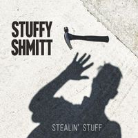 Stuffy Shmitt - Stealin Stuff