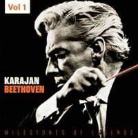 Herbert Von Karajan - Milestones of  Legends, Karajan Beethoven, Vol. 1