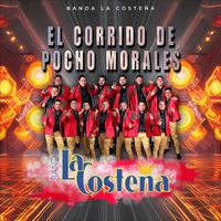 Banda La Costeña - El Corrido De Pocho Morales