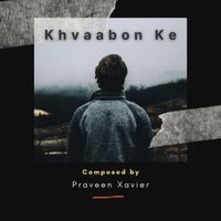 Praveen Xavier - Khvaabon Ke