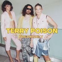 Terry Poison - Freakishly (Explicit)