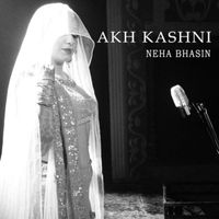 Neha Bhasin - Akh Kashni
