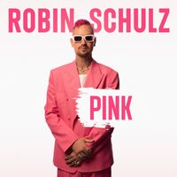 Robin Schulz - Pink (Explicit)