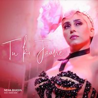 Neha Bhasin - Tu Ki Jaane