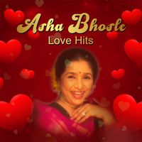 Asha Bhosle - Asha Bhosle Love Hits