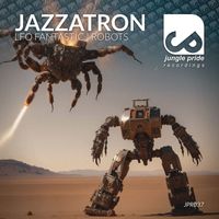 Jazzatron - LFO Fantastic | Robots