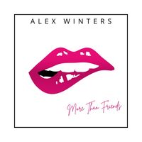 Alex Winters - More Than Friends