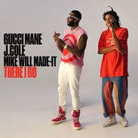 Gucci Mane - There I Go (feat. J. Cole & Mike WiLL Made-It)