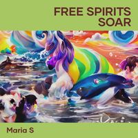 Maria S - Free Spirits Soar