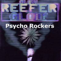 Psycho Rockers - Glow Reefer Glow