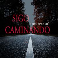 Radio Macandé - Sigo Caminando