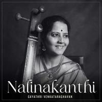 Gayathri Venkataraghavan - Nalinakanthi (Live)