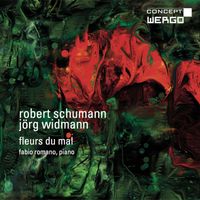 Fabio Romano - Schumann & Widmann: Fleurs du mal