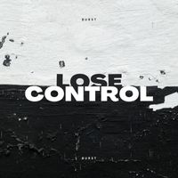 Burst - Lose Control