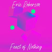 Eric Roberson - Feast of Nothing