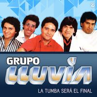 Grupo Lluvia - La Tumba Será El Final