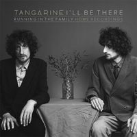 Tangarine - I'll Be There (Running in the Family [Home Recordings])