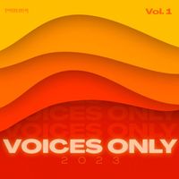 Various Artists - Voices Only 2023, Vol. 1 (Explicit)