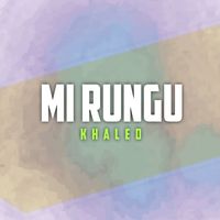 Khaled - Mi Rungu
