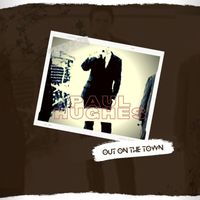 Paul Hughes - Out On The Town