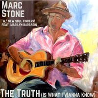 Marc Stone - The Truth (Is What I Wanna Know)