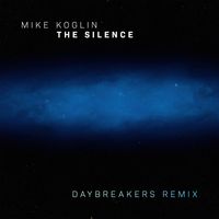 Mike Koglin - The Silence (Daybreakers Remix)
