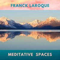 Franck Laroque - Meditative Spaces