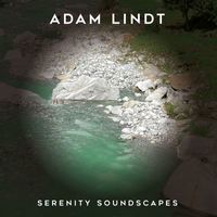 Adam Lindt - Serenity Soundscapes