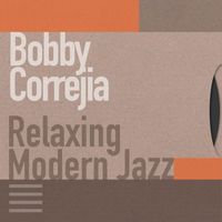 Bobby Correjia - Relaxing Modern Jazz